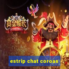 estrip chat coroas