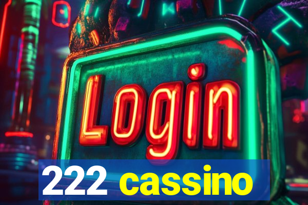 222 cassino