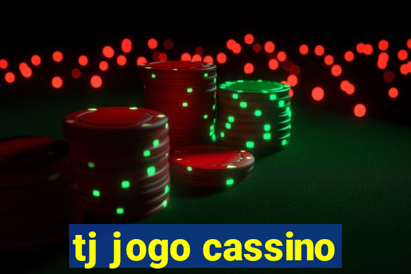 tj jogo cassino