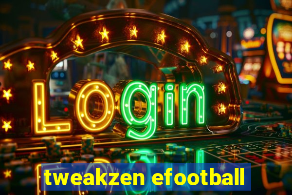 tweakzen efootball