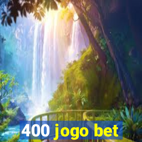 400 jogo bet