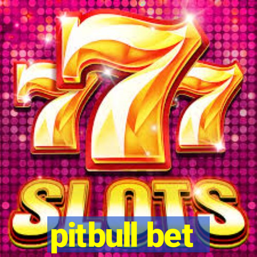 pitbull bet