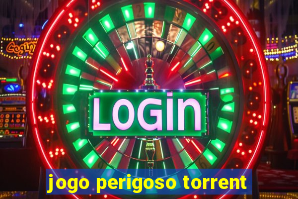 jogo perigoso torrent