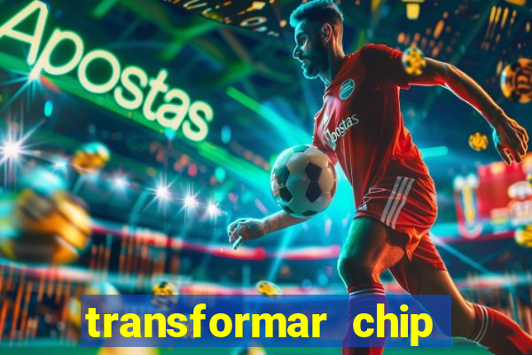 transformar chip tim em esim