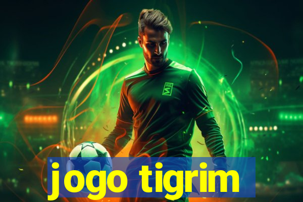 jogo tigrim