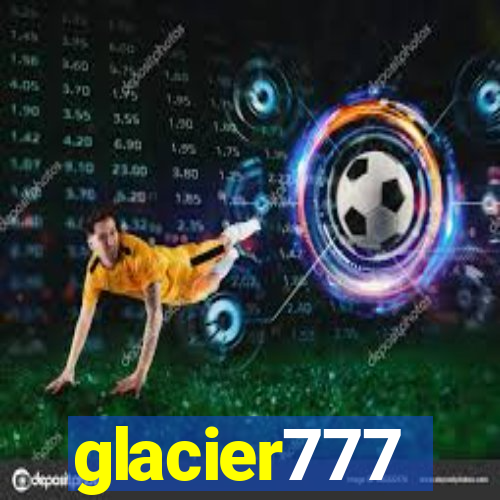 glacier777