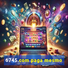 6745.com paga mesmo