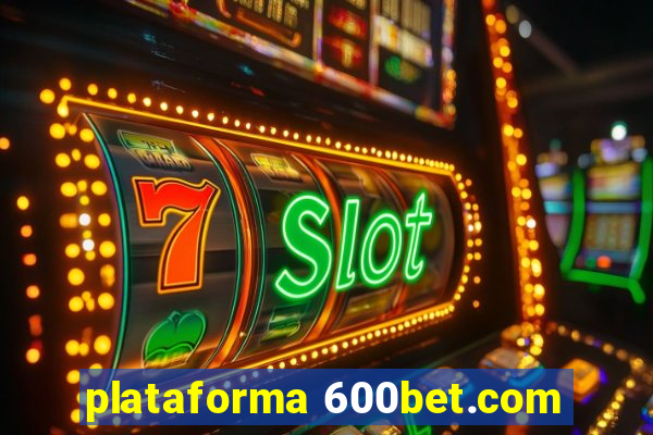 plataforma 600bet.com