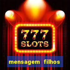 mensagem filhos herança do senhor