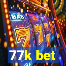 77k bet