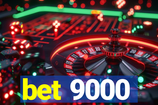 bet 9000