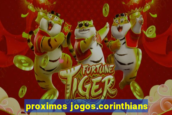 proximos jogos.corinthians