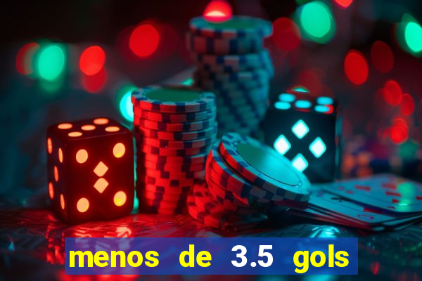 menos de 3.5 gols o que significa betano