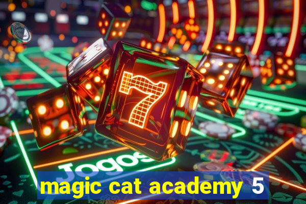 magic cat academy 5