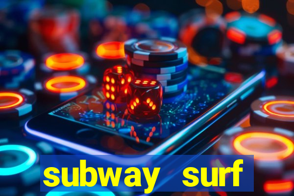 subway surf deposito 1 real