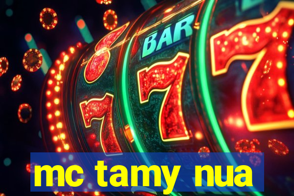 mc tamy nua