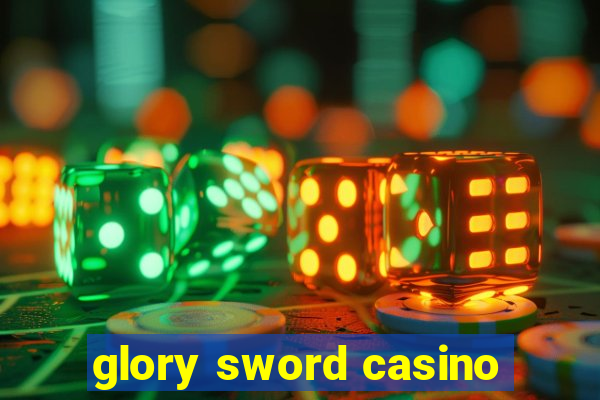 glory sword casino