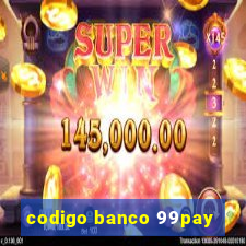 codigo banco 99pay