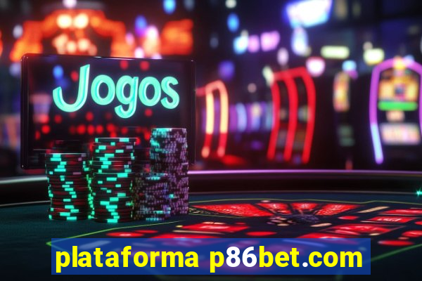 plataforma p86bet.com