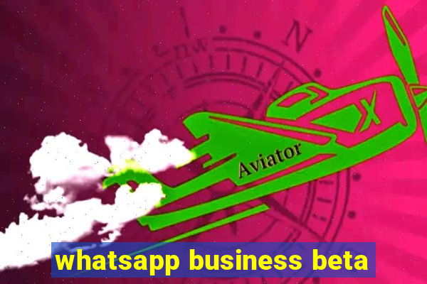 whatsapp business beta