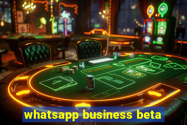 whatsapp business beta