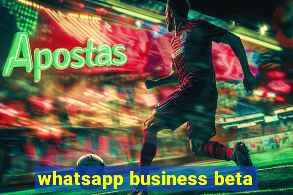 whatsapp business beta