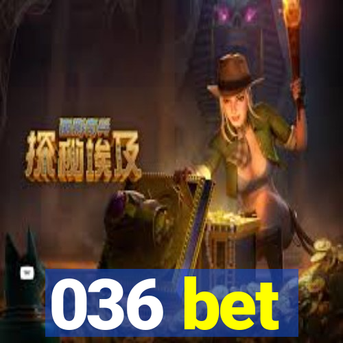 036 bet