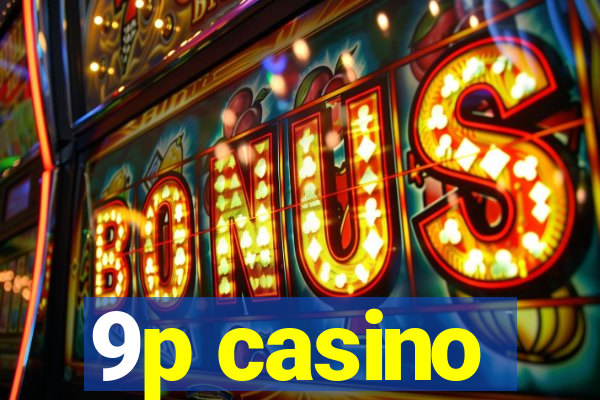 9p casino