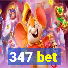 347 bet