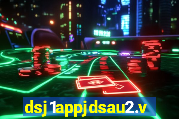 dsj1appjdsau2.vip