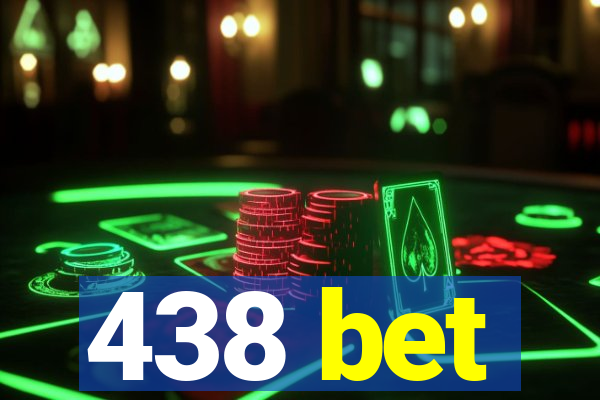 438 bet