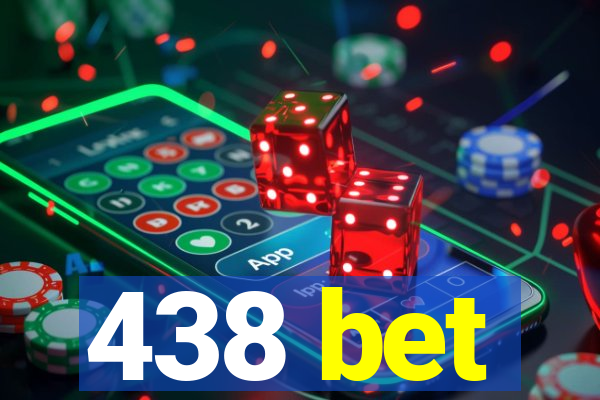 438 bet