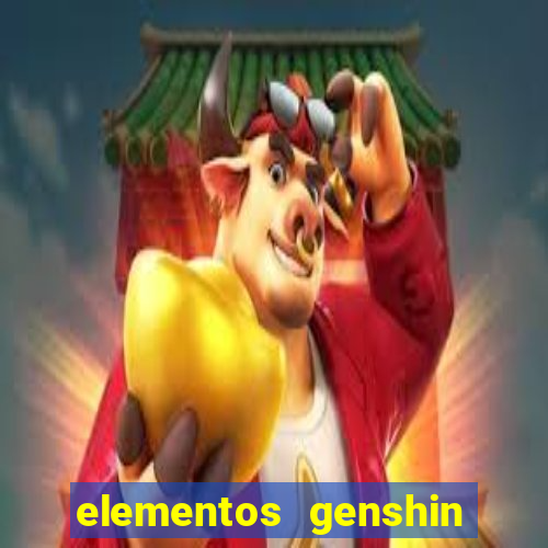 elementos genshin impact fraquezas