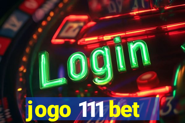 jogo 111 bet