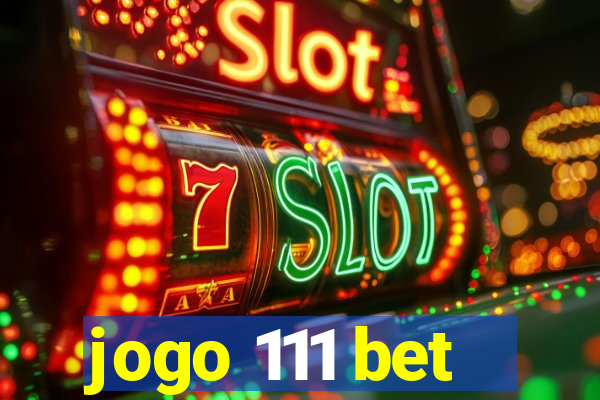 jogo 111 bet