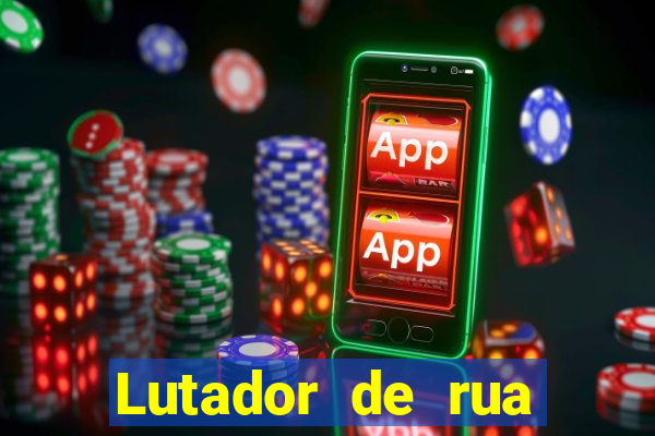 Lutador de rua filme completo dublado mega filmes