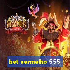 bet vermelho 555