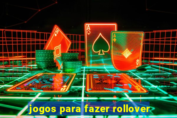 jogos para fazer rollover