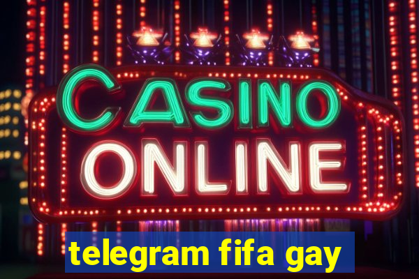 telegram fifa gay