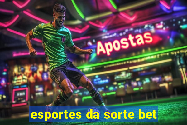 esportes da sorte bet