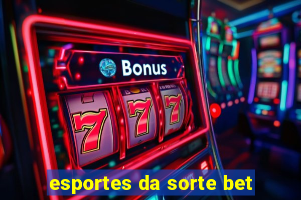 esportes da sorte bet