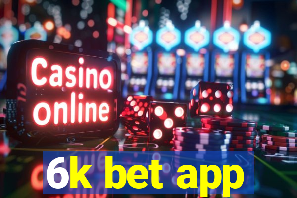 6k bet app