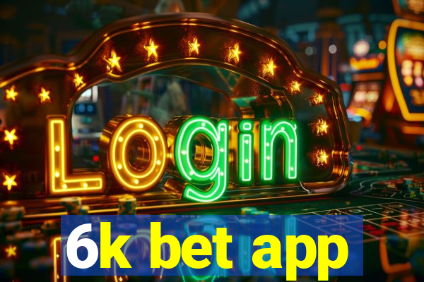 6k bet app