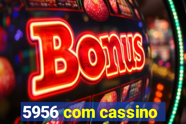 5956 com cassino