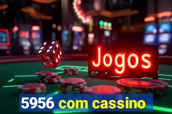 5956 com cassino