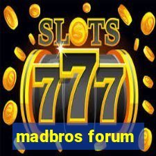 madbros forum