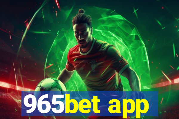 965bet app