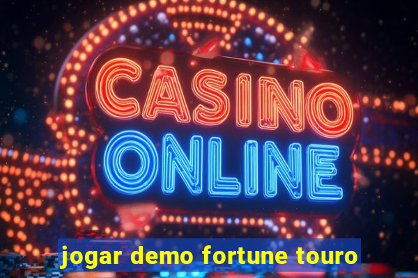 jogar demo fortune touro