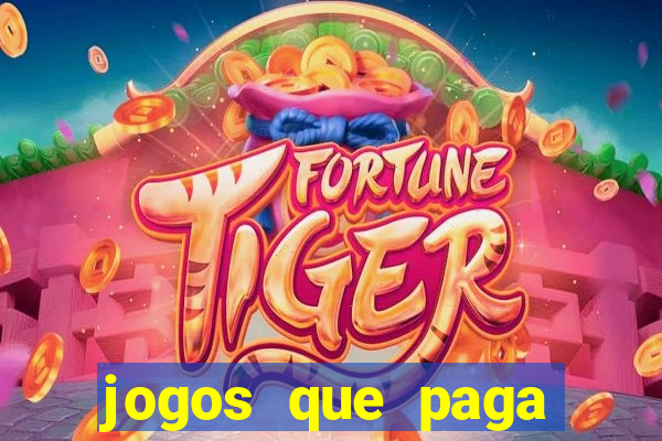 jogos que paga dinheiro de verdade no paypal