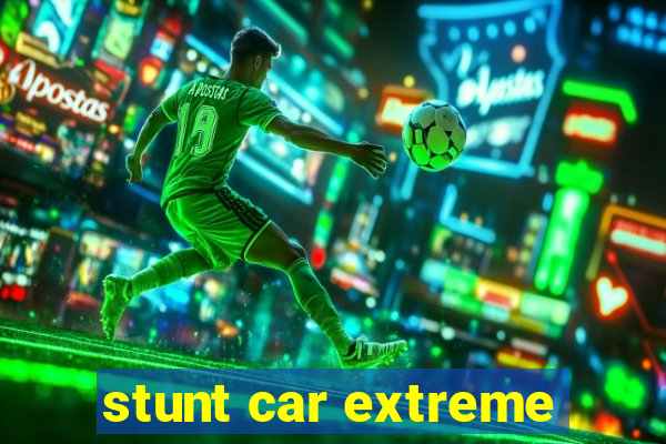 stunt car extreme